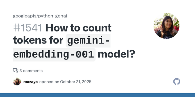 What I'm trying to do I need to count tokens before making requests to gemini-embedding-001 because there's a limit of 20,000 tokens per request according to the API documentation: Each request can...